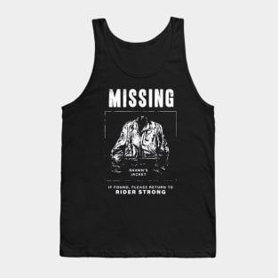 Shawn’s Jacket Missing If Found Please Return To Rider Strong Tank Top